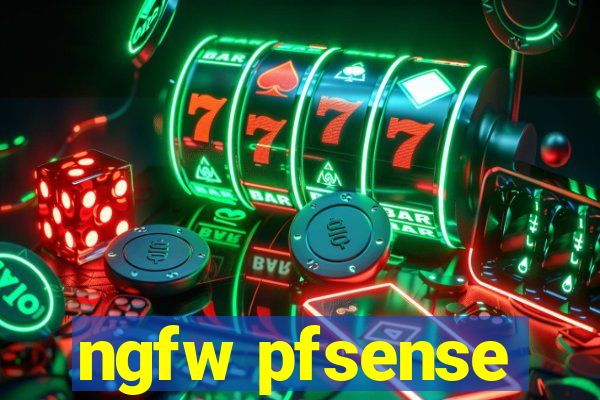 ngfw pfsense